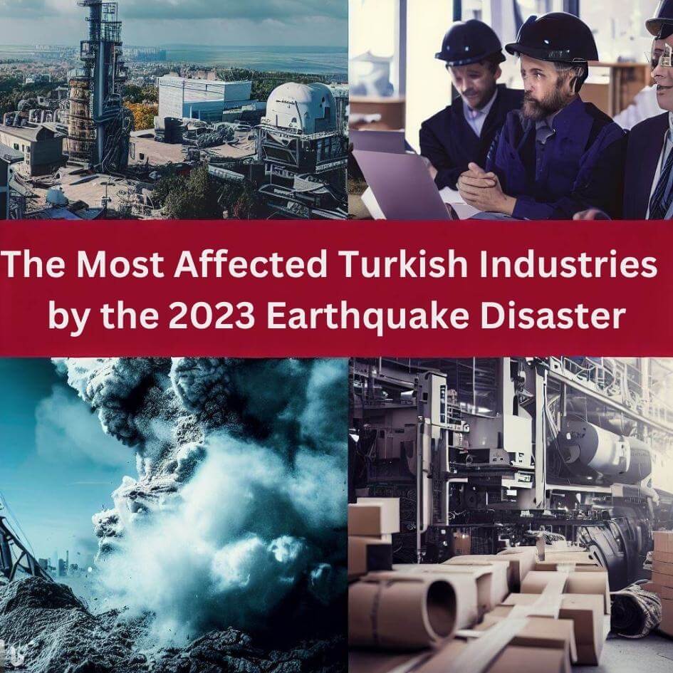 The Most Affected Turkish Industries by the 2023 Earthquake Disaster